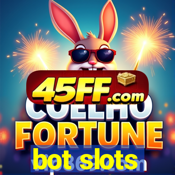 bot slots